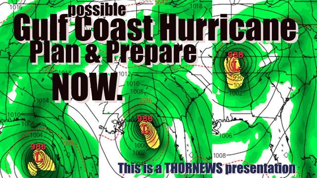 Prepare & Plan Now for Gulf Coast Hurricane possibility May 21*st ish