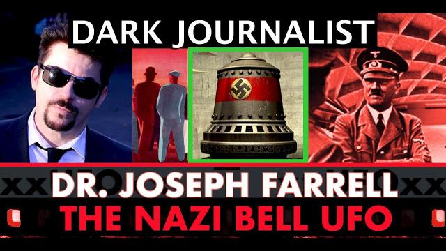 Dark Journalist & Dr. Joseph Farrell: The Nazi Bell UFO And Roswell!