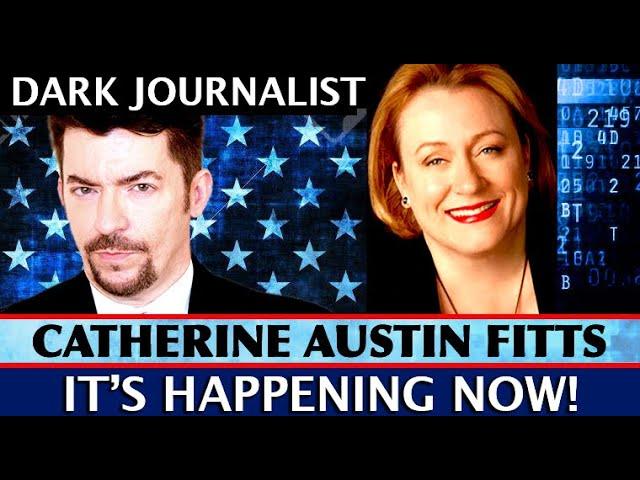 Dark Journalist & Catherine Austin Fitts: It's Happening Now! Global Control Coup