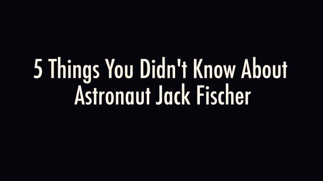 5 Things You Didn’t Know About Astronaut Jack Fischer