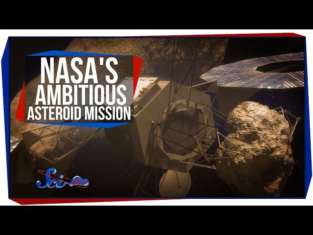 NASA's Ambitious Asteroid Mission