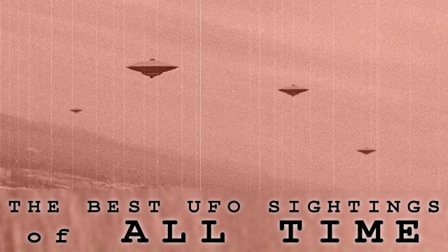 THE BEST UFO SIGHTINGS OF ALL TIME - VOL 1