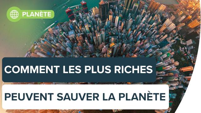 Comment les 1% les plus riches peuvent sauver la Planète | Futura