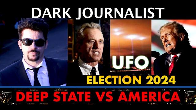 Dark Journalist Deep State vs. America: UFO Election 2024