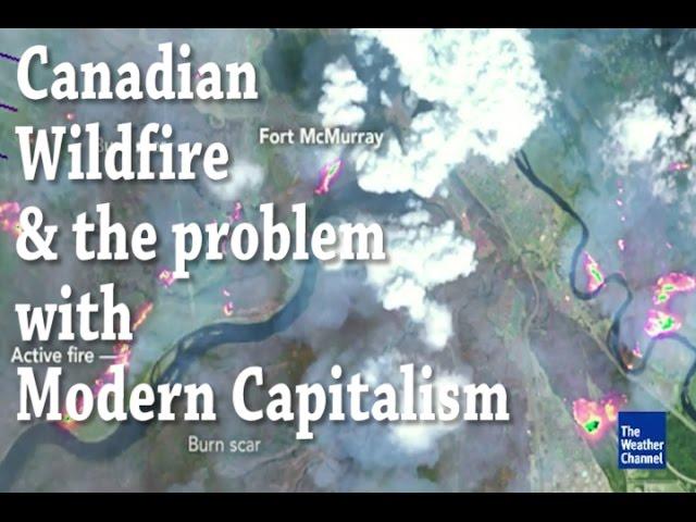 Canada's Wildfires & the problem with Modern Capitalism