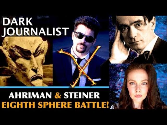 Dark Journalist X-Series 76: Rudolf Steiner Ahriman Eighth Sphere Battle! Special Guest Gigi Young!