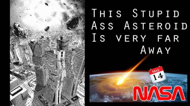May 14th Asteroid 1999 FN53 is stupid & the story is stupider.