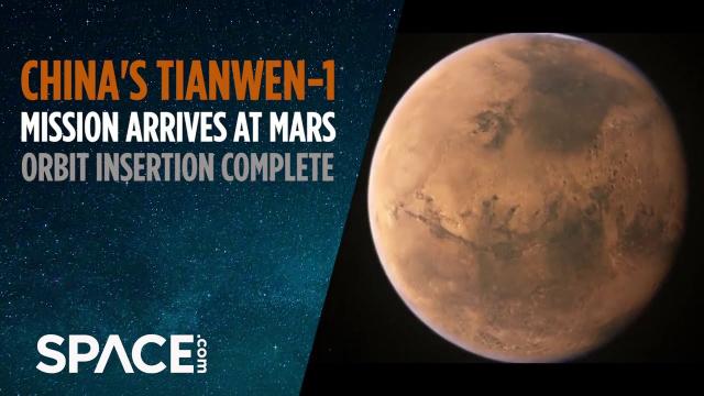 China's Tianwen-1 mission arrives at Mars! Orbit insertion complete